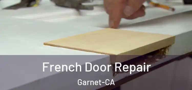  French Door Repair Garnet-CA