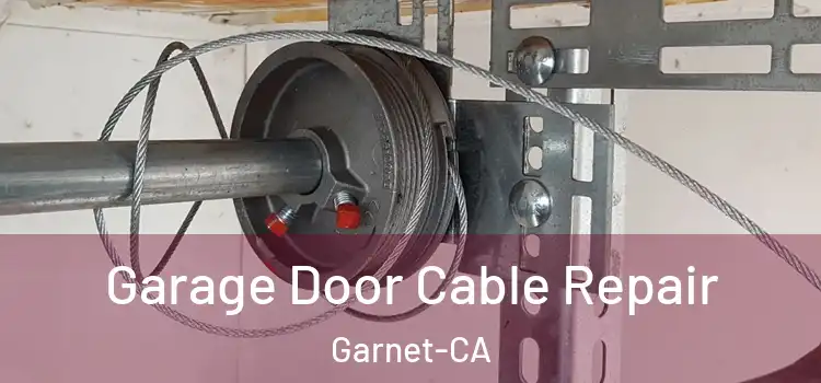  Garage Door Cable Repair Garnet-CA