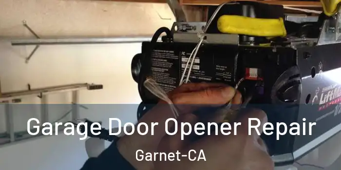 Garage Door Opener Repair Garnet-CA