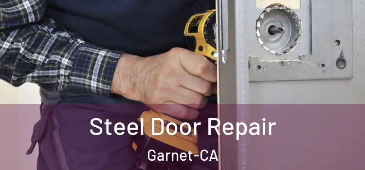  Steel Door Repair Garnet-CA