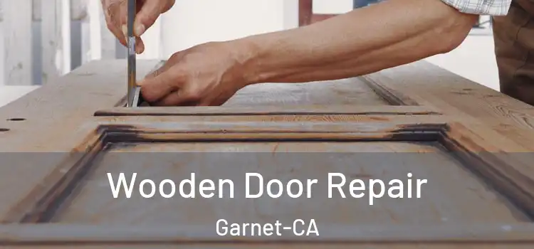  Wooden Door Repair Garnet-CA